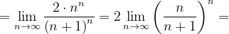 \dpi{120} =\lim_{n \to \infty }\frac{2\cdot n^{n}}{\left ( n+1 \right )^{n}}=2\lim_{n \to \infty }\left (\frac{n}{n+1} \right )^{n}=